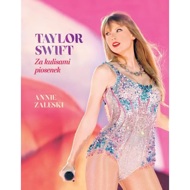 TAYLOR SWIFT. ZA KULISAMI PIOSENEK