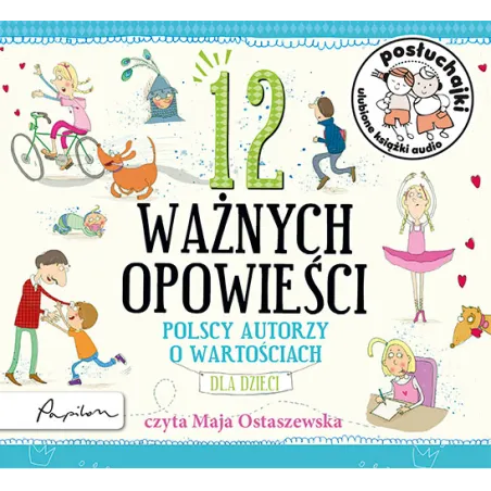 12 WAŻNYCH OPOWIEŚCI POLSCY AUTORZY O WARTOŚCIACH DLA DZIECI AUDIOBOOK CD MP3