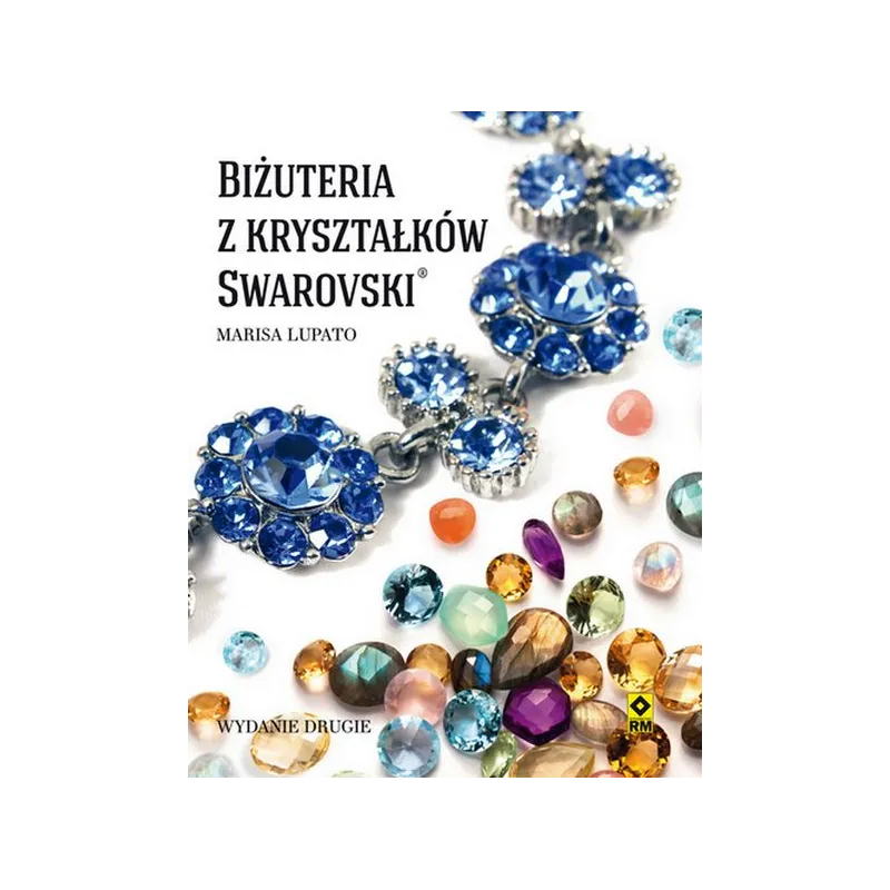 BIŻUTERIA Z KRYSZTAŁKÓW SWAROWSKI Lupato Marisa - Wydawnictwo RM