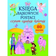 KSIĘGA BAJKOWYCH POSTACI CZYTAM ZGADUJĘ KOLORUJĘ - SBM