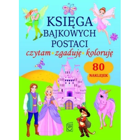 KSIĘGA BAJKOWYCH POSTACI CZYTAM ZGADUJĘ KOLORUJĘ - SBM