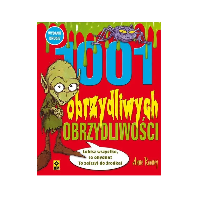 1001 OBRZYDLIWYCH OBRZYDLIWOŚCI. Anne Rooney - Wydawnictwo RM 1001 OBRZYDLIWYCH OBRZYDLIWOŚCI. Anne Rooney - Wydawnictwo RM