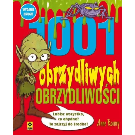 1001 Obrzydliwych Obrzydliwości. Anne Rooney 1001 Obrzydliwych Obrzydliwości. Anne Rooney