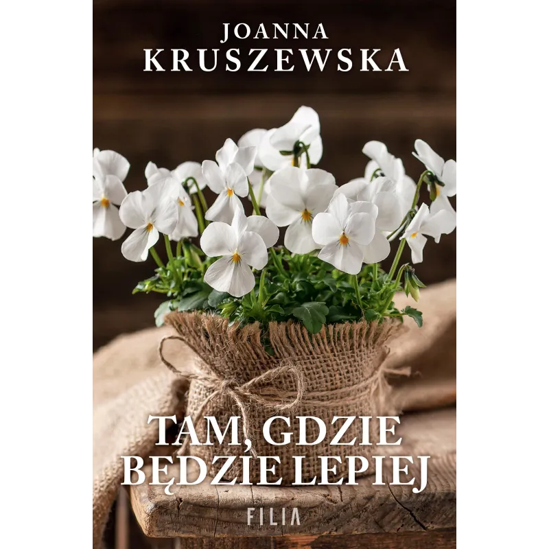 Tam gdzie będzie lepiej Joanna Kruszewska