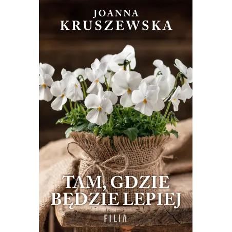 Tam gdzie będzie lepiej Joanna Kruszewska