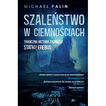 Szaleństwo W Ciemnościach. Tragiczna Historia Zaginięcia Statku Erebus