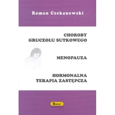 Choroby Gruczołu Sutkowego, Menopauza, Hormonalna Terapia Zastępcza Choroby Gruczołu Sutkowego, Menopauza, Hormonalna Terapia Zastępcza