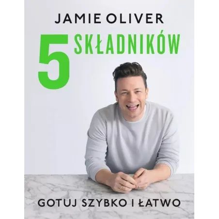 5 SKŁADNIKÓW. GOTUJ SZYBKO I ŁATWO