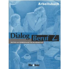 DIALOG BERUF 2. ZESZYT ĆWICZEŃ. JĘZYK NIEMIECKI. Karl-Heinz Eisfeld - Hueber Polska