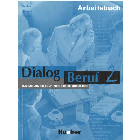 DIALOG BERUF 2. ZESZYT ĆWICZEŃ. JĘZYK NIEMIECKI. Karl-Heinz Eisfeld - Hueber Polska