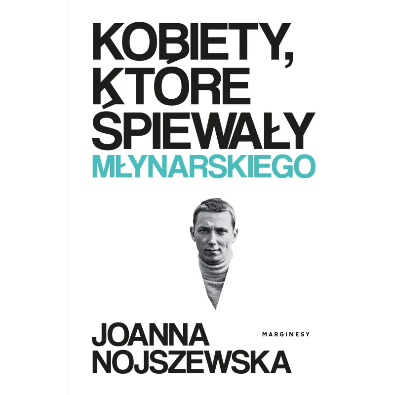 Kobiety które śpiewały Młynarskiego Joanna Nojszewska