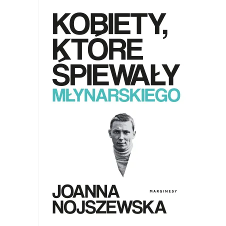 Kobiety które śpiewały Młynarskiego Joanna Nojszewska