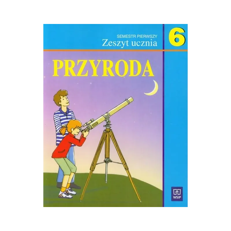 PRZYRODA 6. ZESZYT UCZNIA. - WSiP