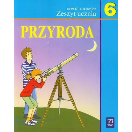 PRZYRODA 6. ZESZYT UCZNIA. - WSiP
