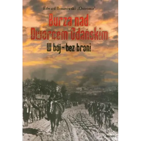 BURZA NAD DWORCEM GDAŃSKIM Edward Ostromir Bonarowski - MIreki