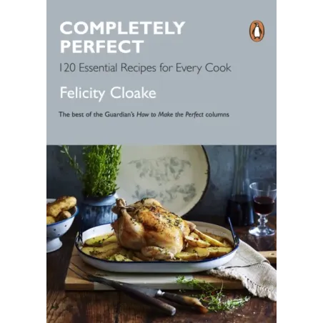 Completely Perfect 120 Essential Recipes For Every Cook Completely Perfect 120 Essential Recipes For Every Cook