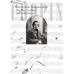 CHOPIN THE MAN HIS WORK AND ITS RESONANCE