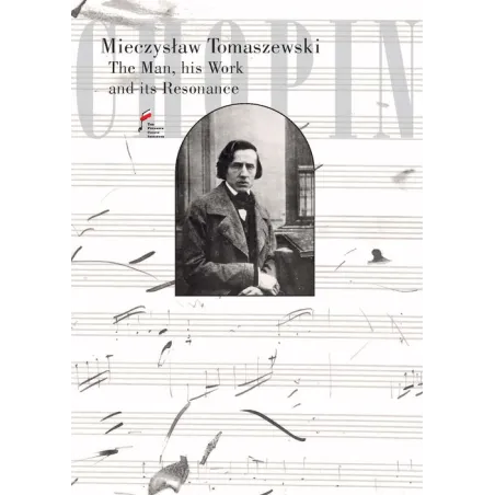 CHOPIN THE MAN HIS WORK AND ITS RESONANCE