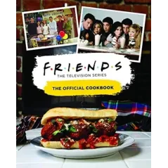 FRIENDS: THE OFFICIAL COOKBOOK