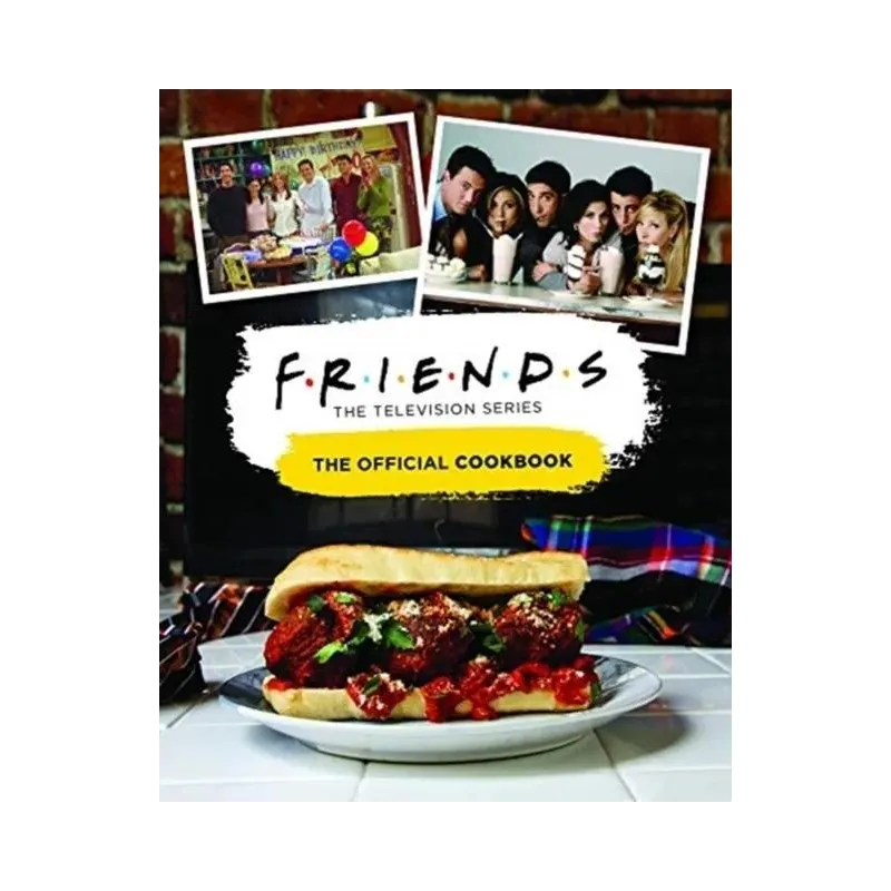 FRIENDS: THE OFFICIAL COOKBOOK