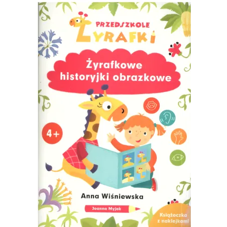 PRZEDSZKOLE ŻYRAFKI ŻYRAFKOWE HISTORYJKI OBRAZKOWE Anna Wiśniewska, Joanna Myjak 4+ - Olesiejuk
