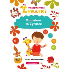 PRZEDSZKOLE ŻYRAFKI OPOWIEM TO ŻYRAFCE Anna Wiśniewska Joanna Myjak