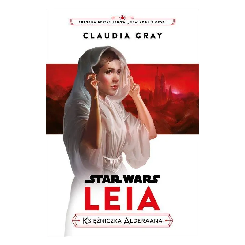 STAR WARS. LEIA. KSIĘŻNICZKA ALDERAANA