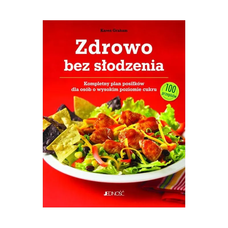 ZDROWO BEZ SŁODZENIA Karen Graham - Jedność