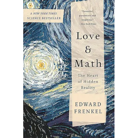 Love And Math: The Hesrt Of Hidden Reality Love And Math: The Hesrt Of Hidden Reality
