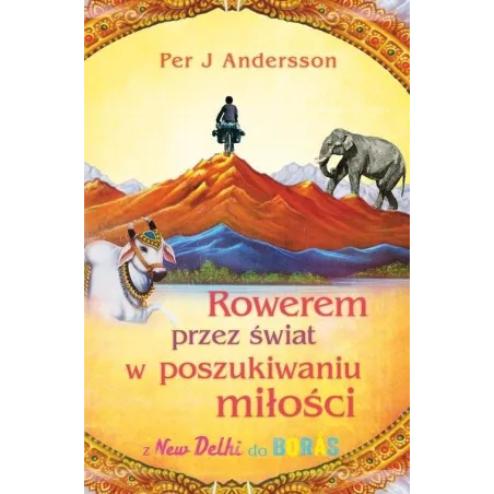 ROWEREM PRZEZ ŚWIAT W POSZUKIWANIU MIŁOŚCI Per J Andersson - Czarna Owca