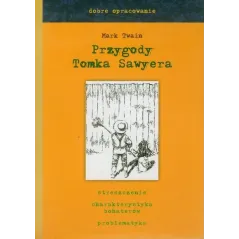 PRZYGODY TOMKA SAWYERA. OPRACOWANIE - Skrzat