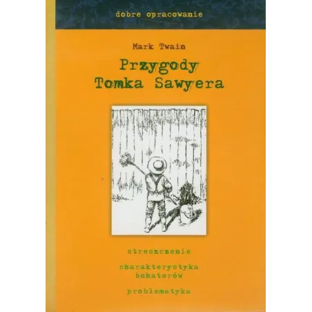 PRZYGODY TOMKA SAWYERA. OPRACOWANIE - Skrzat