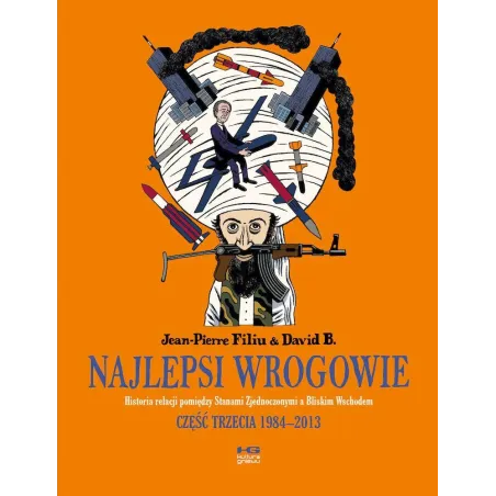 Najlepsi wrogowie. Lata 19842013. Część 3 David B.,Jean-Pierre Filiu