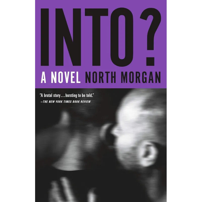 INTO?: A NOVEL