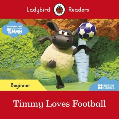 LADYBIRD READERS BEGINNER LEVEL TIMMY TIME TIMMY LOVES FOOTBALL