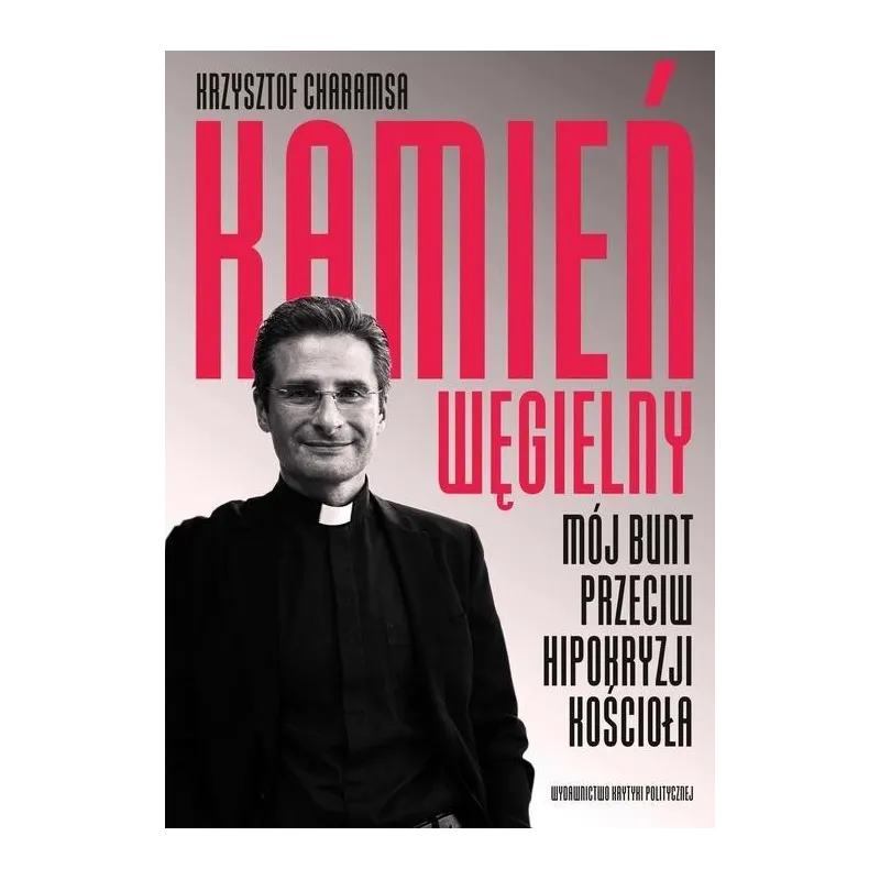 KAMIEŃ WĘGIELNY Krzysztof Charamsa - Krytyka Polityczna