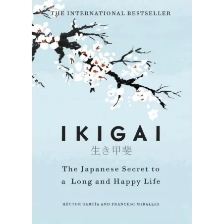 Ikigai. The Japanese Secret To A Long And Happy Life Wer. Angielska Ikigai. The Japanese Secret To A Long And Happy Life Wer. Angielska