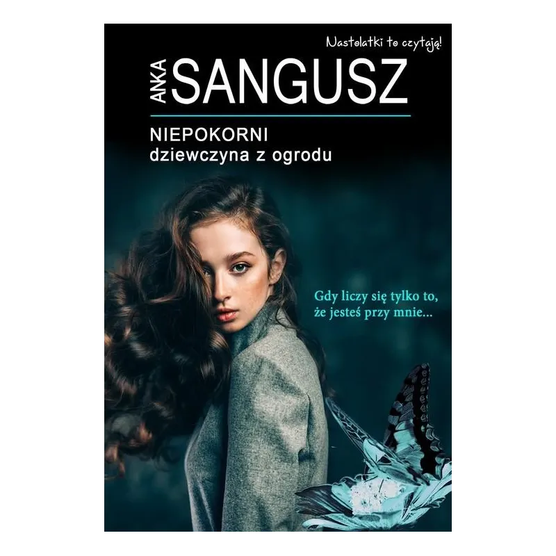 NIEPOKORNI DZIEWCZYNA Z OGRODU Anka Sangusz - Mazowieckie