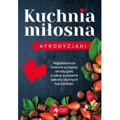 KUCHNIA MIŁOSNA AFRODYZJAKI - Dragon