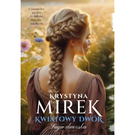 Kwiatowy Dwór. Saga Dworska