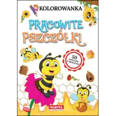 KOLOROWANKA PRACOWITE PSZCZÓŁKI Katarzyna Ratajszczak 3+ - Martel