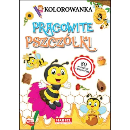 KOLOROWANKA PRACOWITE PSZCZÓŁKI Katarzyna Ratajszczak 3+ - Martel