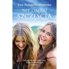 NIE OMIJAJ SZCZĘŚCIA Ewa Natorska-Podsiadły - Akurat