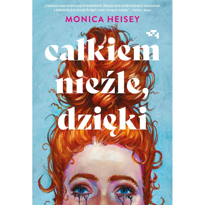 Całkiem nieźle dzięki Monica Heisey