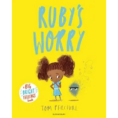 RUBY'S WORRY. BIG BRIGHT FEELINGS BOOK