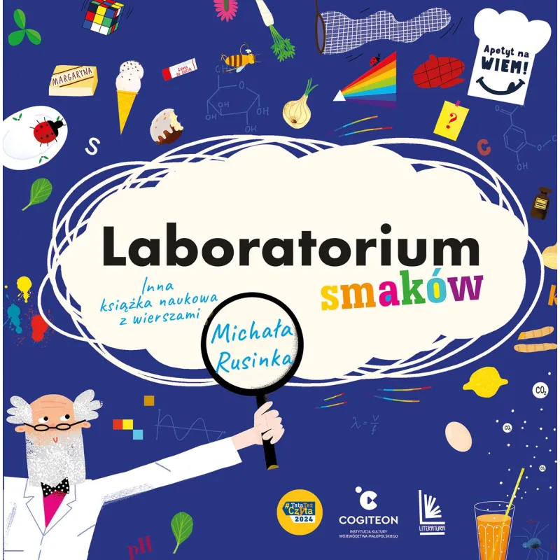 LABORATORIUM SMAKÓW. INNA KSIĄŻKA NAUKOWA Z WIERSZAMI MICHAŁA RUSINKA. APETYT NA WIEM!