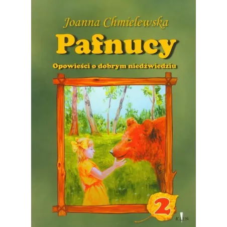 PAFNUCY 2 OPOWIEŚĆ O DOBRYM NIEDŹWIADKU Joanna Chmielewska - Klin
