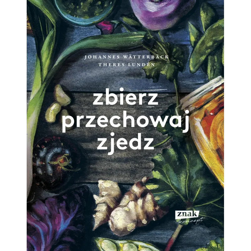 Zbierz przechowaj zjedz Johannes Wätterbäck,Theres Lundén