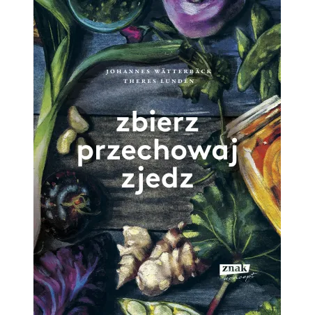 Zbierz Przechowaj Zjedz Zbierz Przechowaj Zjedz