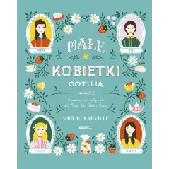 Małe kobietki gotują. Przepisy na cały rok od Meg Jo Beth i Amy Wini Moranville